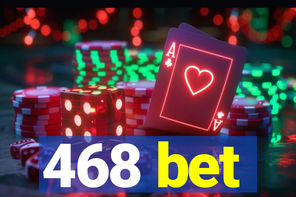 468 bet